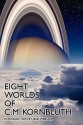 Eight Worlds of C.M. Kornbluth: Classic Stories - C.M. Kornbluth