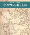 The Mapmaker's Eye: David Thompson on the Columbia Plateau - Jack Nisbet