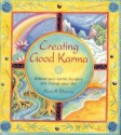 Creating Good Karma: Release your karmic burdens and change your life - Nevill Drury, Penny Lovelock, Sue Ninham