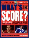 What's the Score?: A One-Of-A-Kind Compendium of Hockey Lore, Legend, History, Facts, and STATS - Liam Maguire