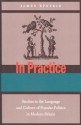 In Practice: Studies in the Language and Culture of Popular Politics in Modern Britain - James Epstein