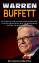 Warren Buffett: The Ultimate Guide To Investing like Warren Buffet. Learn the Warren Buffet Way, the Warren Buffett Portfolio and the Warren Buffett Stocks - Richard Borrows