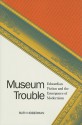 Museum Trouble: Edwardian Fiction and the Emergence of Modernism - Ruth Hoberman