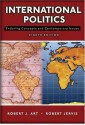 International Politics: Enduring Concepts and Contemporary Issues - Robert J. Art, Robert Jervis