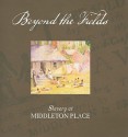 Beyond the Fields: Slavery at Middleton Place - Barbara Doyle, Mary Edna Sullivan, Tracey Todd, Charles Duell