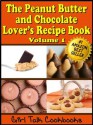 The Peanut Butter and Chocolate Lover's Recipe Book Volume 1 (Girl Talk Cookbooks Series) - Carol Becker, Linda Wilson