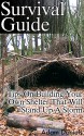 Survival Guide: Tips on Building Your Own Shelter That Will Stand Up a Storm: (Storm Shelters, Survival Tactics) (How To Survive Natural Disaster, How To Survive In The Forest) - Adam Daniels