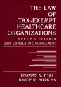 Law of Tax-Exempt Healthcare Organizations: 2006 Cumulative Supplement - Thomas K. Hyatt, Bruce R. Hopkins