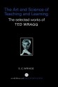 The Art and Science of Teaching and Learning: The Selected Works of Ted Wragg - E.C. Wragg