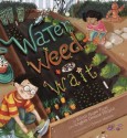 Water, Weed, and Wait - Edith Hope Fine, Angela Halpin