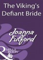 The Viking's Defiant Bride (Mills & Boon Historical) - Joanna Fulford