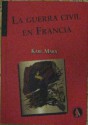 La Guerra Civil en Francia - Karl Marx, Bárbara Ohanian, J.C. Pujalte