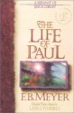 The Life of Paul: A Servant of Jesus Christ (Bible Character) - F.B. Meyer