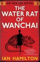 The Water Rat of Wanchai - Ian Hamilton