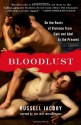 Bloodlust: On the Roots of Violence from Cain and Abel to the Present - Russell Jacoby