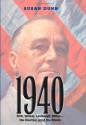 1940: FDR, Willkie, Lindbergh, Hitler-the Election amid the Storm - Susan Dunn