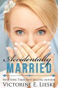 Accidentally Married - Victorine E. Lieske