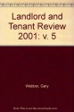 Landlord and Tenant Review 2001: v. 5 - John Martin, Jan Luba, Janet Bignell, Peta Dollar, Gary Webber, James B. Driscoll, Patrick Reddin, Andrew Hindle, Emma Slessenger