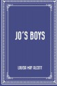 Jo's Boys - Louisa May Alcott