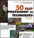 50 Fast Photoshop CS Techniques [With CDROM] - Gregory Georges