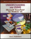 Understanding And Using Microsoft Power Point For Windows 95 - Lisa L. Friedrichsen