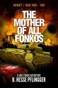 The Mother of All Fonkos (Jake Fonko Book 6) - B. Hesse Pflingger