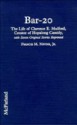 Bar-20: The Life of Clarence E. Mulford, Creator of Hopalong Cassidy, with Seven Original Stories Reprinted - Francis M. Nevins