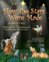 How The Stars Were Made - Michael G. Henderson, Rebecca Swift