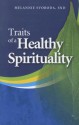 Traits of a Healthy Spirituality (Inspirational Reading for Every Catholic) - Melannie Svoboda