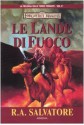 Le lande di fuoco - R.A. Salvatore, S. Bianco