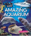 Amazing Aquarium (My Day at the Zoo) - Terry J. Jennings