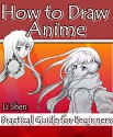 How to Draw Anime: Practical Guide for Beginners - Li Shen