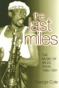 The Last Miles: The Music of Miles Davis, 1980-1991 - George Cole