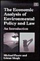 The Economic Analysis of Environmental Policy and Law: An Introduction - Michael Faure, Goran Skogh