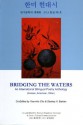 Bridging the Waters: An International Bilingual Poetry Anthology (Korean, American, Other) - Yoon-Ho Cho, Stanley Barkan