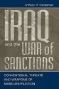 Iraq and the War of Sanctions: Conventional Threats and Weapons of Mass Destruction - Anthony H. Cordesman