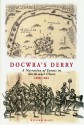 Sir Henry Dowcra's Narration of the Service Done by the Army Employed to Lough Foyle - William Kelly, Henry Docwra