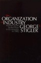 The Organization of Industry - George J. Stigler