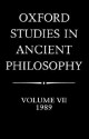 Oxford Studies in Ancient Philosophy, Vol 7: 1989 - Julia Annas