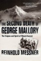 The Second Death of George Mallory: The Enigma and Spirit of Mount Everest - Reinhold Messner, Tim Carruthers