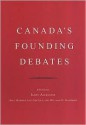 Canada's Founding Debates - Ian Gentles, Janet Ajzenstat, Paul Romney