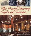 The Grand Literary Cafes of Europe - Noël Riley Fitch, Andrew Midgley