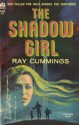 The Shadow Girl - Ray Cummings