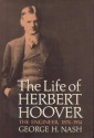 The Life of Herbert Hoover, Volume 1: The Engineer, 1874-1914 - George H. Nash