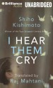 I Hear Them Cry - Shiho Kishimoto