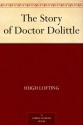 The Story of Doctor Dolittle - Hugh Lofting