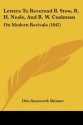 Letters to Reverend B. Stow, R. H. Neale, and R. W. Cushman: On Modern Revivals (1842) - Otis Ainsworth Skinner