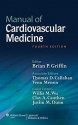 Manual of Cardiovascular Medicine - Brian P. Griffin