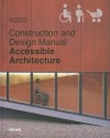 Accessible Architecture: Age And Disability Friendly Planning And Building In The 21st Century - Joachim Fischer, Philipp Meuser