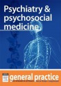 Psychiatry & Psychosocial Medicine: General Practice: The Integrative Approach Series - Kerryn Phelps, Craig Hassed